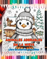 Animales adorables en la nieve - Libro de colorear para niños - Escenas creativas de animales disfrutando del invierno: Alegres dibujos invernales que B0CPHFYXQ6 Book Cover