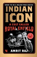 Indian Icon: A Cult Called Royal Enfield 9395073489 Book Cover