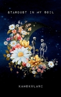Stardust in My Soil 9369543902 Book Cover