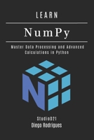 LEARN NumPy: Master Data Processing and Advanced Calculations in Python (Data Extreme Eng) B0FHHYLZ3J Book Cover