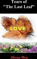 Tears of “The Last Leaf": A Daughter’s Final Gift—The Leaf That Saved Her Father’s Life B0FCC3R4ZB Book Cover