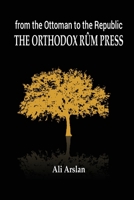 From the Ottoman to the Republic, the Orthodox R�m Press null Book Cover