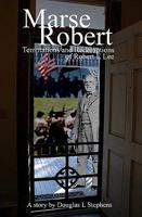 Marse Robert: Temptations and Redemptions of Robert E Lee 1441468080 Book Cover
