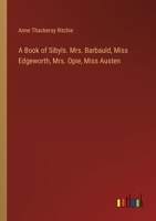 A Book of Sibyls. Mrs. Barbauld, Miss Edgeworth, Mrs. Opie, Miss Austen 3385326486 Book Cover