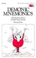 Demonic Mnemonics: Eight Hundred Spelling Tricks for Eight Hundred Tricky Words 0440206472 Book Cover