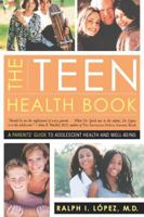 The Teen Health Book: A Parents' Guide to Adolescent Health and Well-Being 0393324273 Book Cover