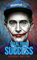Steal Your Success: A Satirical Shoplifter's Guide B0FKBRNWGX Book Cover