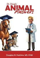 Dr. Doug's Animal Answers B0F8LJHC1K Book Cover