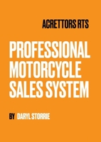 Acrettors RTS Professional Motorcycle Sales System 064583534X Book Cover