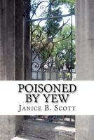 Poisoned by Yew: And Other Stories 1478301503 Book Cover