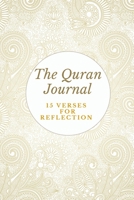 The Quran journal 15 verses for Reflection B08CWBFBB3 Book Cover