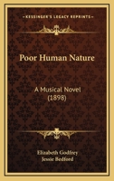 Poor Human Nature: A Musical Novel 1165691183 Book Cover