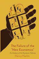 The Failure of the "New Economics" 1572460008 Book Cover