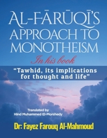 Al-Faruqi's approach to monotheism In his book, "Tawhid, its implications for thought and life" B0FCFJX6W8 Book Cover