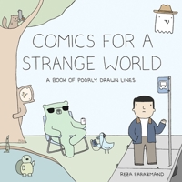 Comics for a Strange World: A Book of Poorly Drawn Lines 0735219885 Book Cover