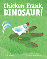 Chicken Frank, Dinosaur! 0807511412 Book Cover