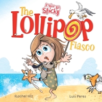 The Lollipop Fiasco: A Humorous Rhyming Story for Boys and Girls Ages 4-8 1990531067 Book Cover