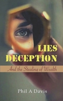 Lies, Deception and the Stealing of Wealth B0BVPMSPDK Book Cover