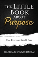 THE LITTLE BOOK ABOUT Purpose: That Everyone Should Read B0C9SBMLSH Book Cover