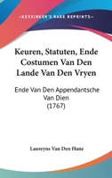 Keuren, Statuten, Ende Costumen Van Den Lande Van Den Vryen: Ende Van Den Appendantsche Van Dien (1767) 1104876205 Book Cover