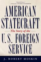 American Statecraft: The Story of the U.S. Foreign Service 125003745X Book Cover