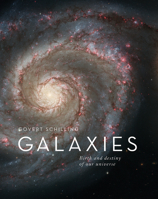 Galaxies: Birth and Destiny of Our Universe 0228102111 Book Cover