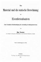Das Material und die statische Berechnung der Eisenbetonbauten unter besonderer Ber�cksichtigung der Anwendung im Bauingenieurwesen 1141182491 Book Cover