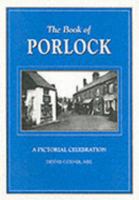 The Book of Porlock : A Pictorial Celebration (Community History Series) 1841141542 Book Cover