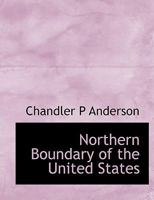 Northern Boundary of the United States 0526761539 Book Cover
