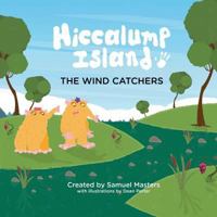 Hiccalump Island - The Wind Catchers 1540678970 Book Cover