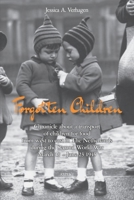 Forgotten Children: Chronicle about a transport of children for food from west to east in The Netherlands during the Second World War March 19 – June 23 1945 9463388834 Book Cover