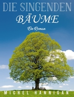 Die singenden Bäume: Ein Roman 1803434988 Book Cover