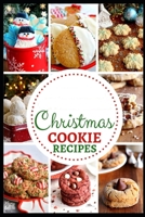 Christmas Cookie Recipes: Celebrate festivities (Newyear, Holidays, Halloween, Thanksgiving & Special Occassions) With Cute Edibles Cookbook: baking snacks, cookie recipes for kids & Adults B08QW3XSZS Book Cover