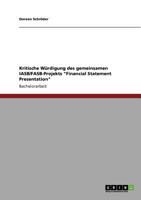 Kritische Würdigung des gemeinsamen IASB/FASB-Projekts "Financial Statement Presentation" 3640640136 Book Cover