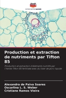 Production et extraction de nutriments par Tifton 85: Production et extraction d'éléments nutritifs par l'herbe Tifton 85 fertilisée avec du lisier de porc liquide 6206211967 Book Cover
