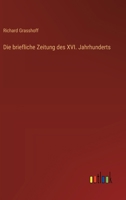 Die briefliche Zeitung des XVI. Jahrhunderts (German Edition) 3386413765 Book Cover