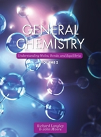 General Chemistry: Understanding Moles, Bonds, and Equilibria, Volume 2 1793515816 Book Cover