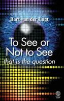 To See or Not to See: That is the Question 1910889636 Book Cover