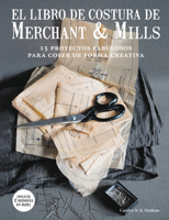 El libro de costura de Merchant  Mills: 15 proyectos fabulosos para coser de forma creativa 8425229227 Book Cover