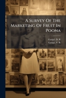 A Survey Of The Marketing Of Fruit In Poona B0FJQN8Z1W Book Cover