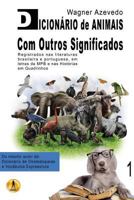 Dicion�rio de Animais Com Outros Significados: Registrados NAS Literaturas Brasileira E Portuguesa, Em Letras Da Mpb E NAS Hist�rias Em Quadrinhos 8595960712 Book Cover