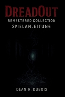 Dreadout Remastered Collection – Spielanleitung: Das ultimative Spielerhandbuch für Story-Einblicke, Kampf-Timing und perfektes Durchspielen (German Edition) B0G5LFVYVG Book Cover