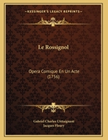 Le Rossignol: Opera Comique En Un Acte 1166273016 Book Cover