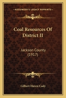Coal Resources Of District II: Jackson County 1165367904 Book Cover