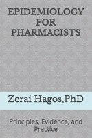 EPIDEMIOLOGY FOR PHARMACISTS: Principles, Evidence, and Practice B0HGXM71Z6 Book Cover