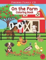 On The Farm Coloring Book: For Ages 3+, Fun & Simple Designs of Ducks, Chickens, Goats, Cows, Horses, and more!! B0CNXTVZ5M Book Cover
