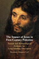 The Impact of Jesus in First-Century Palestine: Textual and Archaeological Evidence for Long-Standing Discontent 1108482236 Book Cover