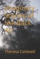 Imaginary Stories of the Back 40 B09GTRX5Y7 Book Cover