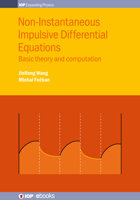 Non-Instantaneous Impulsive Differential Equations: Basic theory and computation 0750317655 Book Cover