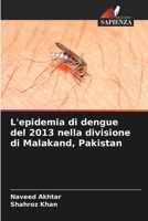 L'epidemia di dengue del 2013 nella divisione di Malakand, Pakistan (Italian Edition) 6209787924 Book Cover